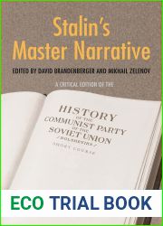Stalin|s Master Narrative: A Critical Edition of the History of the Communist Party of the Soviet Union (Bolsheviks), Short Course (Annals of Communism Series)