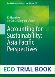 Accounting for Sustainability: Asia Pacific Perspectives (Eco-Efficiency in Industry and Science Book 33)