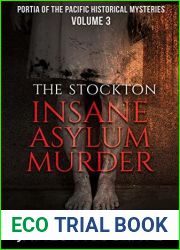 The Stockton Insane Asylum Murder (Portia of the Pacific Historical Mysteries Book 3)