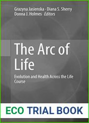 The Arc of Life: Evolution and Health Across the Life Course