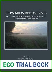 Towards Belonging: Negotiating New Relationships for Adopted Children and Those in Care (Tavistock Clinic Series)