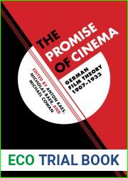 The Promise of Cinema: German Film Theory, 1907-1933 (Volume 49) (Weimar and Now: German Cultural Criticism)