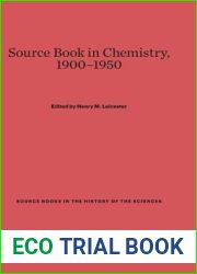 A Source Book in Chemistry, 1900-1950 (Source Books in the History of the Sciences, 10)