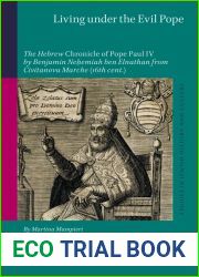 Living Under the Evil Pope: The Hebrew Chronicle of Pope Paul IV by Benjamin Nehemiah Ben Elnathan from Civitanova Marche (16th Cent.)