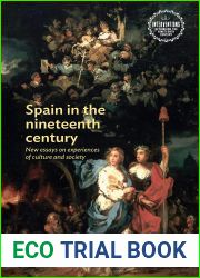 Spain in the nineteenth century: New essays on experiences of culture and society (Interventions: Rethinking the Nineteenth Century)