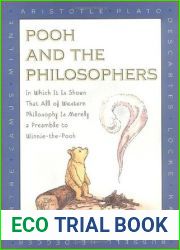 Pooh and the Philosophers: In Which It Is Shown That All of Western Philosophy Is Merely a Preamble to Winnie-the-Pooh