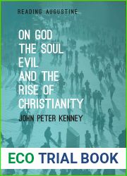 On God, The Soul, Evil and the Rise of Christianity (Reading Augustine)