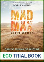 Mad Max and Philosophy: Thinking Through the Wasteland (The Blackwell Philosophy and Pop Culture Series)