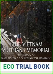 The Vietnam Veterans Memorial: The History of Washington D.C.|s Vietnam War Monument