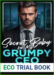 Secret Baby for My Grumpy CEO : An Enemies-to-Lovers Forced Proximity Romance