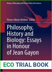 Philosophy, History and Biology: Essays in Honour of Jean Gayon (History, Philosophy and Theory of the Life Sciences, 30)