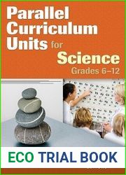 Parallel Curriculum Units for Science, Grades 6-12