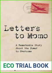 Letters to Momo: A Remarkable Story about the Power to Overcome