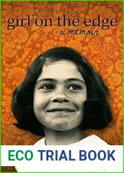 Girl on the edge: A memoir