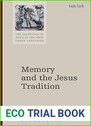 Memory and the Jesus Tradition (The Reception of Jesus in the First Three Centuries, 2)