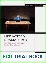 Mediatized Dramaturgy: The Evolution of Plays in the Media Age (Methuen Drama Engage)