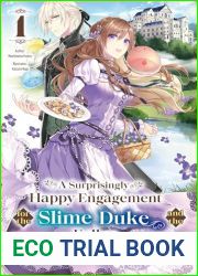 A Surprisingly Happy Engagement for the Slime Duke and the Fallen Noble Lady: Volume 1
