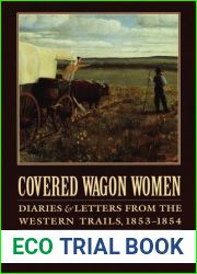 Covered Wagon Women, Volume 6: Diaries and Letters from the Western Trails, 1853-1854