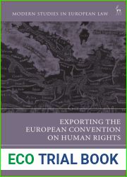 Exporting the European Convention on Human Rights (Modern Studies in European Law)