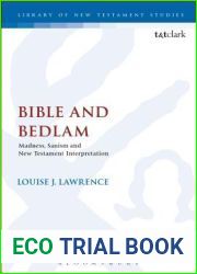 Bible and Bedlam: Madness, Sanism, and New Testament Interpretation (The Library of New Testament Studies, 594)