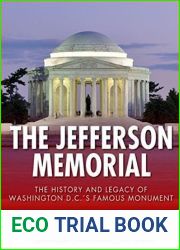 The Jefferson Memorial: The History of Washington D.C.|s Famous Monument