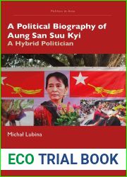 A Political Biography of Aung San Suu Kyi: A Hybrid Politician