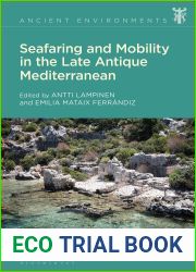 Seafaring and Mobility in the Late Antique Mediterranean (Ancient Environments)