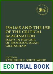 Psalms and the Use of the Critical Imagination: Essays in Honour of Professor Susan Gillingham (The Library of Hebrew Bible Old Testament Studies)