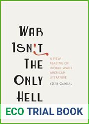 War Isn|t the Only Hell: A New Reading of World War I American Literature