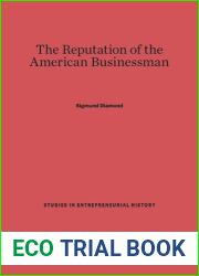 The Reputation of the American Businessman by Diamond, Sigmund (ed) by Diamond, Sigmund (ed)