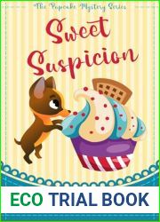 Sweet Suspicion: A Tiny Dog Amateur Sleuth Mystery (The Pupcake Mystery Series Book 1)