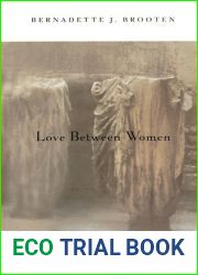 Love Between Women: Early Christian Responses to Female Homoeroticism (The Chicago Series on Sexuality, History, and Society)