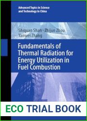 Fundamentals of Thermal Radiation for Energy Utilization in Fuel Combustion (Advanced Topics in Science and Technology in China, 67)