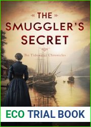The Smuggler|s Secret: A dual timeline mystery of love, betrayal, and hidden truths (The Tidewater Chronicles Book 5)