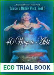 40 Ways to Alibi (Tales of a Midlife Witch #5)