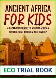 Ancient Africa for Kids: A Captivating Guide to Ancient African Civilizations, Empires, and History
