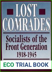 Lost Comrades: Socialists of the Front Generation, 1918-1945