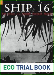 Ship 16: The Story of a German Surface Raider