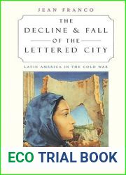 The Decline and Fall of the Lettered City: Latin America in the Cold War (Convergences: Inventories of the Present)