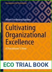 Cultivating Organizational Excellence: A Practitioner|s View (Management for Professionals)