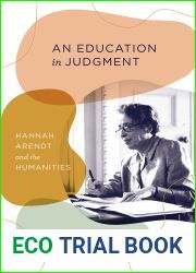An Education in Judgment: Hannah Arendt and the Humanities