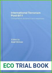 International Terrorism Post-9 11: Comparative Dynamics and Responses