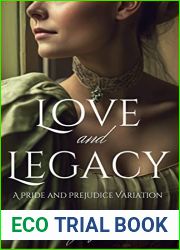 Love and Legacy: A Pride and Prejudice Variation (Pride and Prejudice Variations)