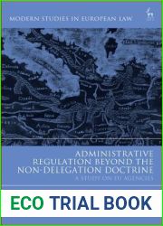 Administrative Regulation Beyond the Non-Delegation Doctrine: A Study on EU Agencies (Modern Studies in European Law)