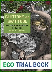 Gluttony and Gratitude: Milton|s Philosophy of Eating