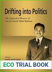 Drifting into Politics: The Unfinished Memoirs of Tun Dr Ismail Abdul Rahman