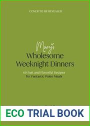 Real Food Weeknights: Fast and Flavorful Dinners