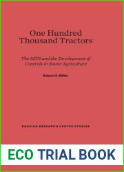 One Hundred Thousand Tractors: The MTS and the Development of Controls in Soviet Agriculture (Russian Research Center Studies, 60)