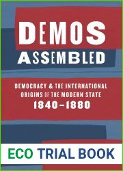 Demos Assembled: Democracy and the International Origins of the Modern State, 1840-1880
