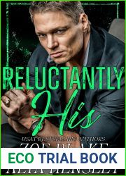 Reluctantly His (Gilded Decadence, #4)